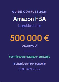 Amazon FBA — De Zéro à 500 000 € (Ebook)
